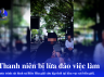 "việc nhẹ lương cao" đã được trinh sát hình sự Biên Hòa giải cứu kịp thời tại khu vực sát biên giới.